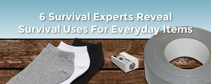 6 Survival Experts Reveal Survival Uses For Everyday Items